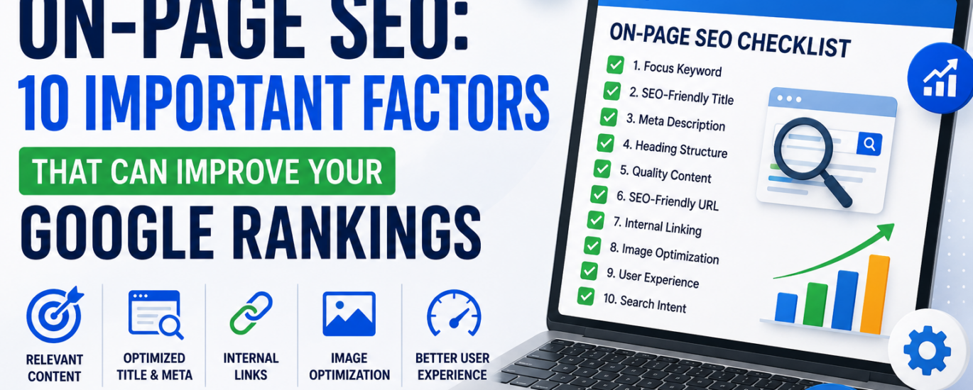 On-Page SEO: 10 Important Factors That Can Improve Your Google Rankings